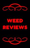 Weed Reviews