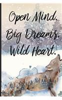 Open Mind. Big Dreams. Wild Heart.: Wolf Howling Notebook 6"X9" 120 Blank Lined Pages