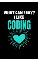 What Can I Say I Like Coding: Coding Notebook Gift - 120 Dot Grid Page
