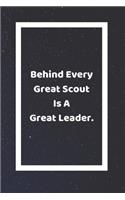Behind Every Great Scout Is A Great Leader