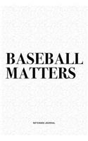 Baseball Matters
