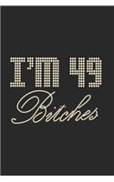 I'm 49 Bitches Notebook Birthday Celebration Gift Lets Party Bitches 49 Birth Anniversary