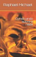 Construindo sobre o nada