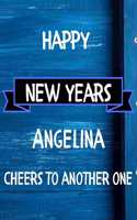 Happy New Years Angelina's Cheers to another one: 2020 New Year Planner Goal Journal Gift for Angelina / Notebook / Diary / Unique Greeting Card Alternative