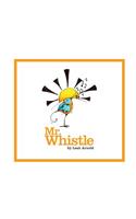 Mr. Whistle