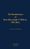 The Reminiscences of Rear Adm. Joseph C. Wylie Jr., USN (Ret.): 1911-1993