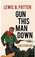 Gun This Man Down