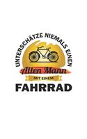 Unterschätze niemals einen alten Mann mit einem Fahrrad: Monatsplaner, Termin-Kalender - Geschenk-Idee für Fahrrad-Fahrer - A5 - 120 Seiten