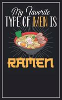 My Favorite Type of Men is Ramen: Lined Notebook Journal, 120 Pages, Size 6x9 inches, White blank Paper