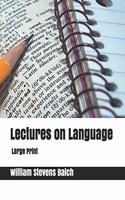 Lectures on Language: Large Print