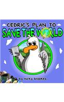 Cedric's Plan to Save The World