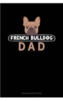 French Bulldog Dad: Gas & Mileage Log Book(1163 Gas & Mileage Log Book)