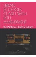 Urban Schools Clash with 14th Amendment