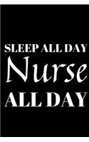 Sleep All Day Nurse All Day - Night Nurse Journal