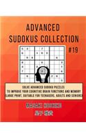 Advanced Sudokus Collection #19: Solve Advanced Sudoku Puzzles To Improve Your Cognitive Brain Functions And Memory (Large Print, Suitable For Teenagers, Adults And Seniors)