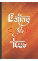 Eating for Two