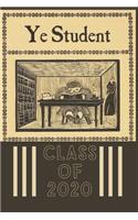 Ye Student Class of 2020: College Ruled Composition Notebook for Seniors, Graduation Gift, Funny, Weird, Lined Journal (6"x 9") 110 Blank Pages Homeschool Workbook for Studen
