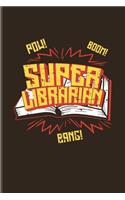 Pow Boom Super Librarian Bang