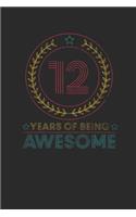 12 Years Of Being Awesome: Blank Lined Notebook / Journal (6 X 9) - Birthday Gift for Women And Men