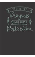 strive for progress not for perfection