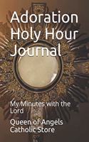 Adoration Holy Hour Journal