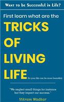Tricks... Of Living Life.