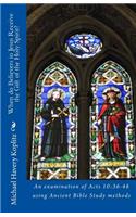When do Believers in Jesus Receive the Gift of the Holy Spirit?: An examination of Acts 10:36-48 using Ancient Bible Study methods