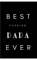 Best Fucking Papa Ever: Small Blank Lined Notebook; Funny Papa Journal, Gifts for Father's Day, Father's Day Book, Why I Love You Granpa, Love You Journal, Swear Word Journ