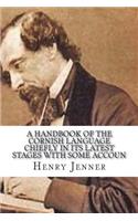 A Handbook of the Cornish Language Chiefly in Its Latest Stages with Some Accoun