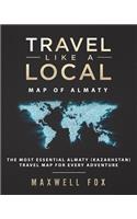 Travel Like a Local - Map of Almaty: The Most Essential Almaty (Kazakhstan) Travel Map for Every Adventure