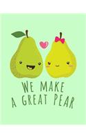 We Make a Great Pear