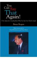 You Can Say That Again!: A Fun Approach to Sounding Better When You Open Your Mouth to Speak