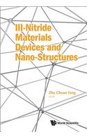 III-Nitride Materials, Devices and Nano-Structures
