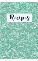 Recipes: Blank Recipe Cookbook