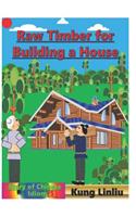 Row Timber for Building a House: -Story of Chinese Idiom(5 Story of Chinese Idiom)