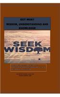 Got Wuk? Wisdom, Understanding and Knowledge