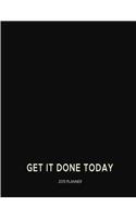 2019 Planner: Get It Done Today - New Years Goals Motivational Calendar Planner with Trackers and Inspiration for a Kick Ass 2019 (Large Size)