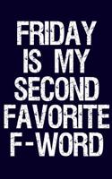 Friday is My Second Favorite F-Word