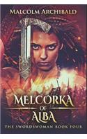 Melcorka of Alba: Large Print Edition