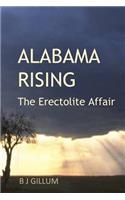 Alabama Rising: The Erectolite Affair