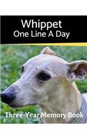 Whippet - One Line a Day: A Three-Year Memory Book to Track Your Dog's Growth(27 Memory a Day for Dogs)