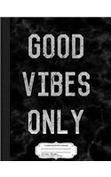 Vintage Good Vibes Only Composition Notebook: College Ruled 93/4 X 71/2 100 Sheets 200 Pages for Writing