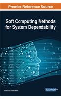 Soft Computing Methods for System Dependability