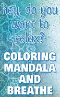 BREATHE - Coloring Mandala to Relax - Coloring Book for Adults