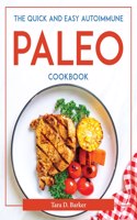 THE QUICK AND EASY AUTOIMMUNE PALEO COOK