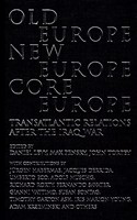 Old Europe, New Europe, Core Europe: Translantic Relations After the Iraq War