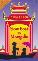 Slow Boat to Mongolia