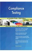 Compliance Testing A Complete Guide - 2020 Edition