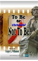 To Be or Not To Be