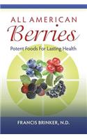 All American Berries - Potent Foods For Lasting Health